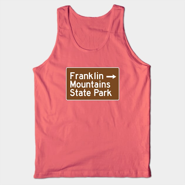 Franklin Mountains State Park - Texas Brown Highway Traffice Recreation Sign Tank Top by Go With Tammy